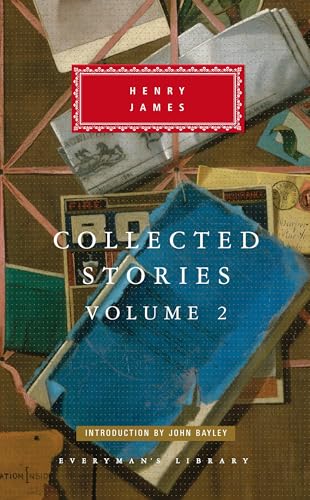 Collected Stories of Henry James: Volume 2; Introduction by John Bayley (Everyman's Library Classics Series, Band 2)